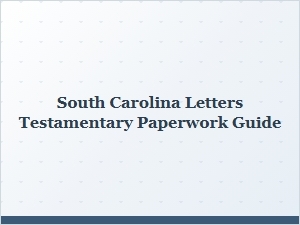 South Carolina Letters Testamentary Paperwork Guide